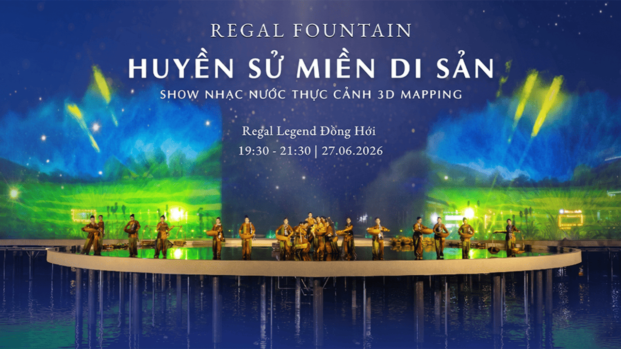 Regal Fountain - Show Nhạc Nước Thực Cảnh 3D Mapping Huyền Sử Miền Di Sản - Theo Dòng Mở Cỏi