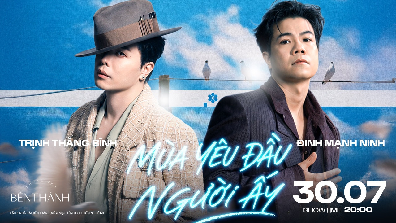 [BẾN THÀNH] Đêm nhạc Đinh Mạnh Ninh - Trịnh Thăng Bình