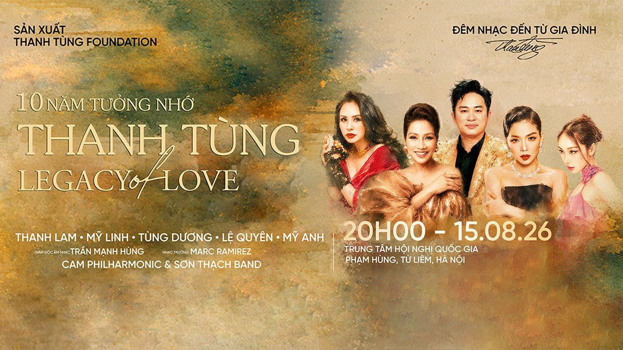 LEGACY OF LOVE - 10 năm tưởng nhớ nhạc sĩ Thanh Tùng