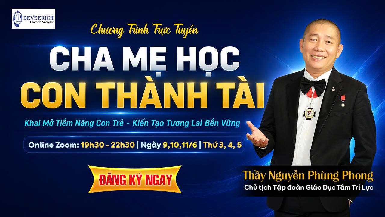 CHA MẸ HỌC CON THÀNH TÀI - THẦY NGUYỄN PHÙNG PHONG