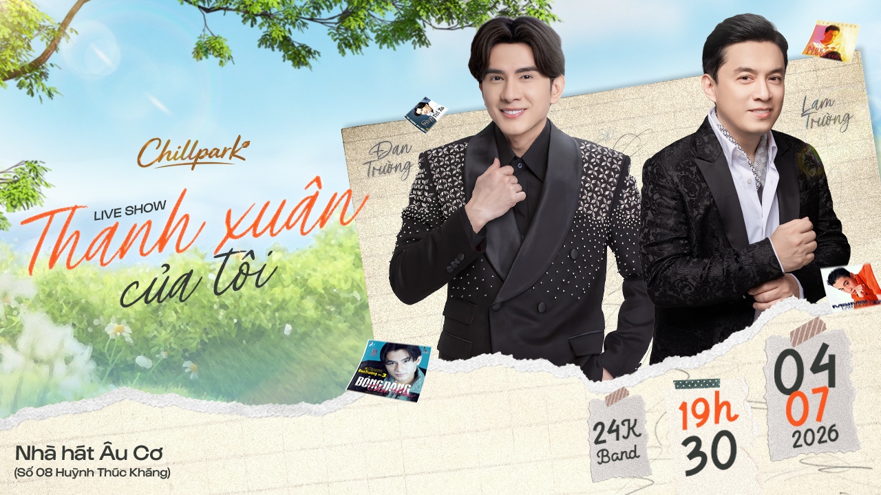 Chillpark: Liveshow Thanh Xuân Của Tôi