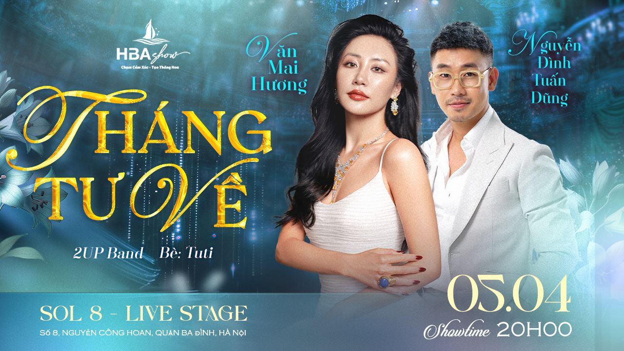 HBAShow: Thng T V - Vn Mai Hng & Nguyn nh Tun Dng | Ticketbox
