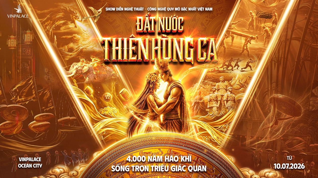 VINPALACE: ĐẤT NƯỚC THIÊN HÙNG CA