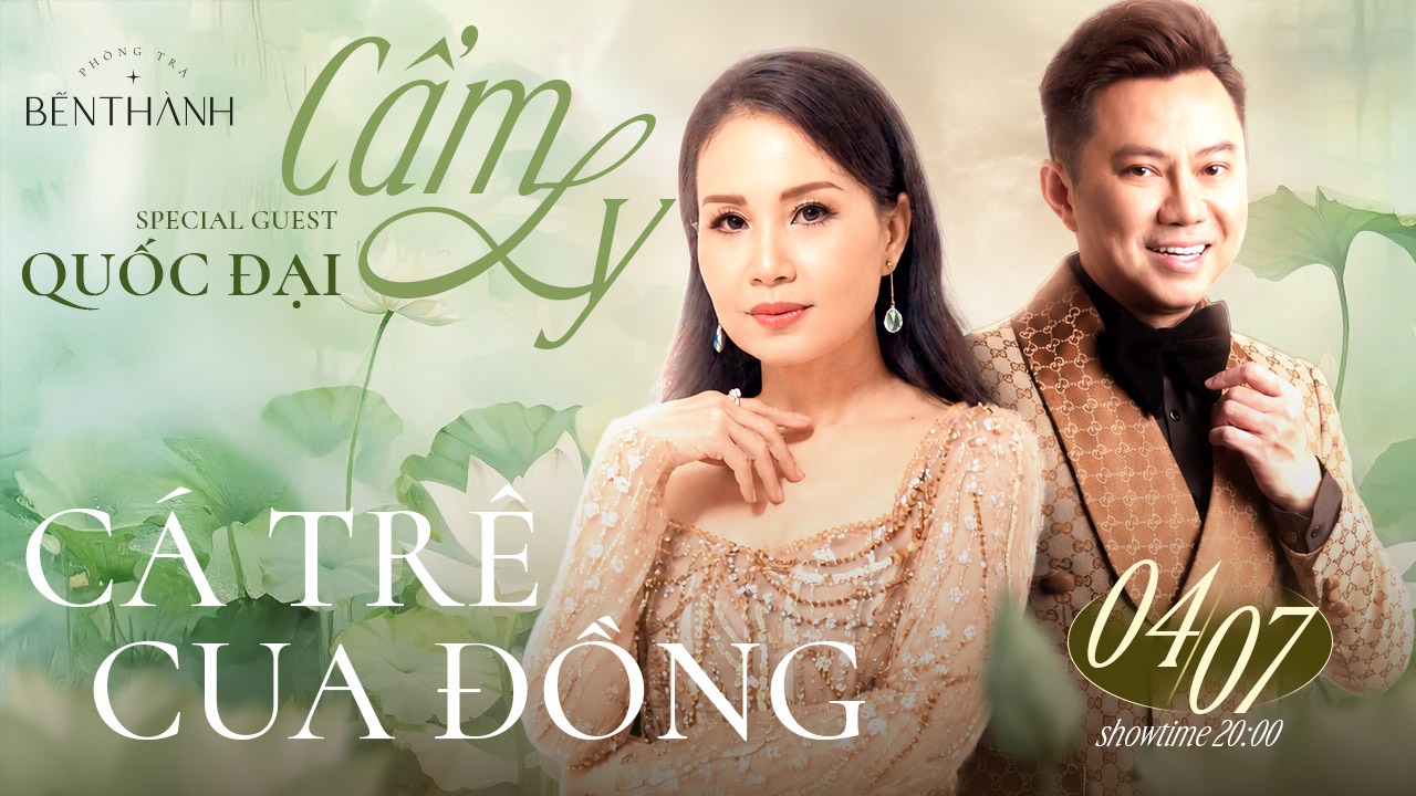 [BẾN THÀNH] Đêm nhạc Cẩm Ly - Special Guest: Quốc Đại