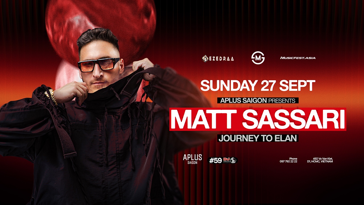 APLUS SAIGON PRESENTS MATT SASSARI - JOURNEY TO ELAN