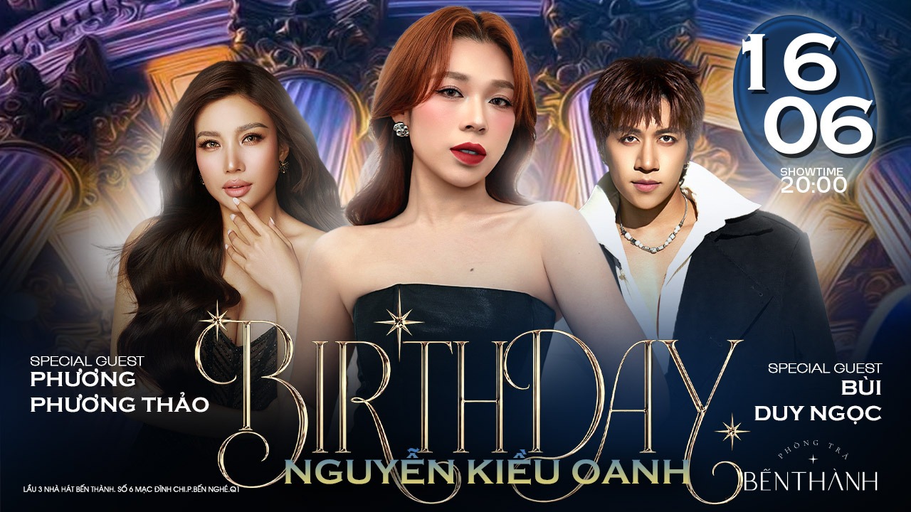 [BẾN THÀNH] Đêm nhạc Nguyễn Kiều Oanh's Birthday - Special Guest: Phương Phương Thảo - Bùi Duy Ngọc