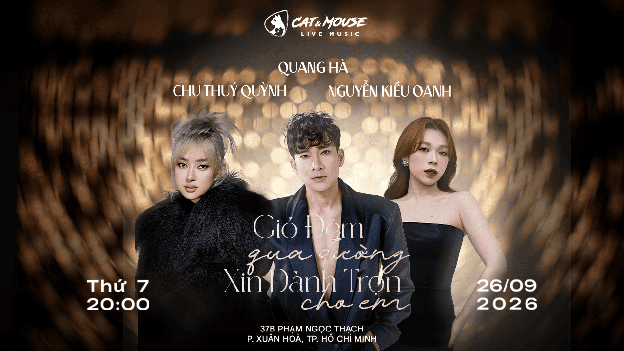 [CAT&MOUSE] QUANG HÀ + CHU THÚY QUỲNH + NGUYỄN KIỀU OANH