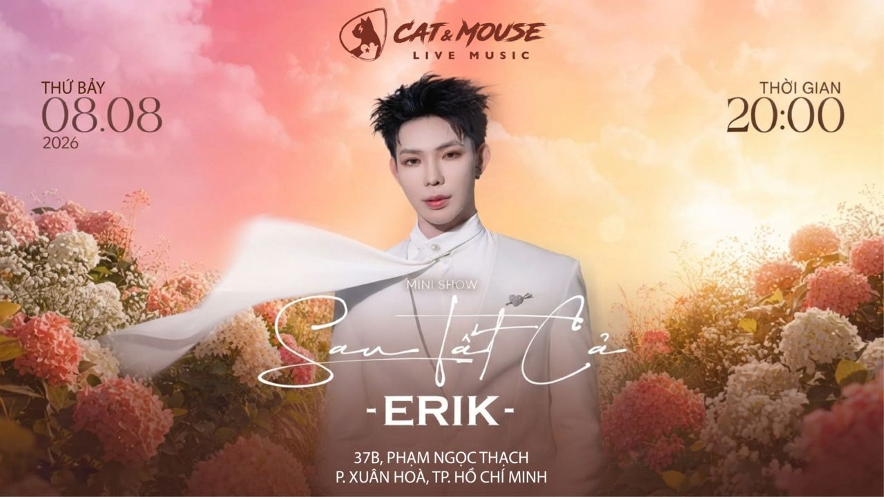 [CAT&MOUSE] SAU TẤT CẢ - ERIK